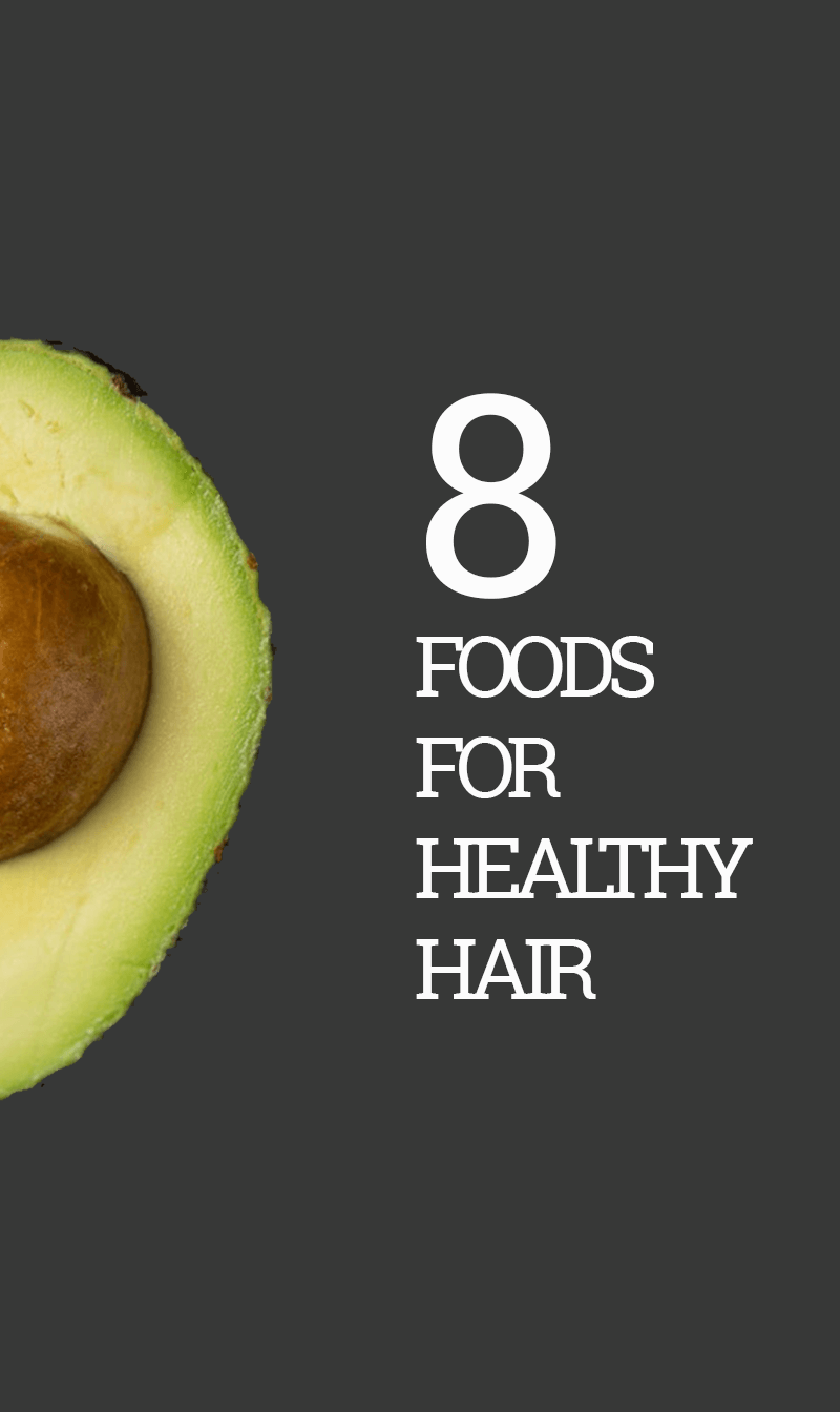 The Top 8 Foods You Need To Keep Your Hair Healthy